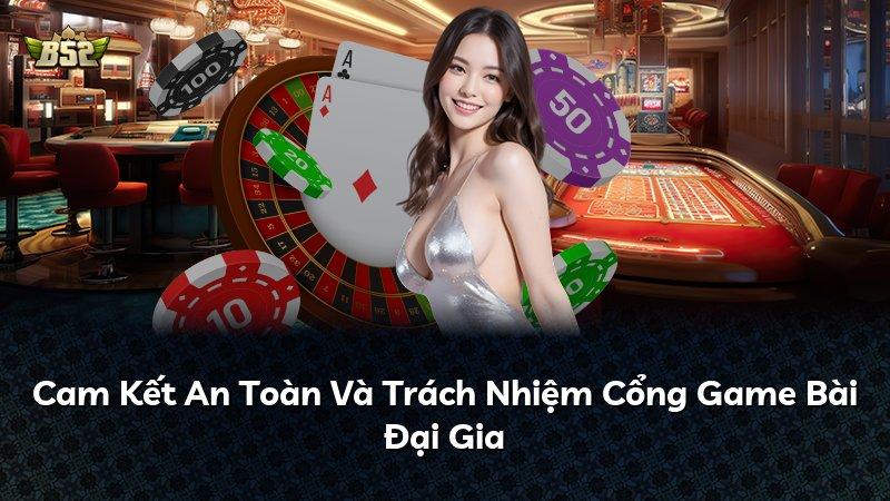 Cam Kết An Toàn Và Trách Nhiệm Cổng Game Bài Đại Gia