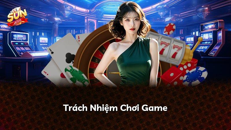 Trách Nhiệm Chơi Game