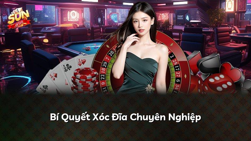 Bí Quyết Xóc Đĩa Chuyên Nghiệp
