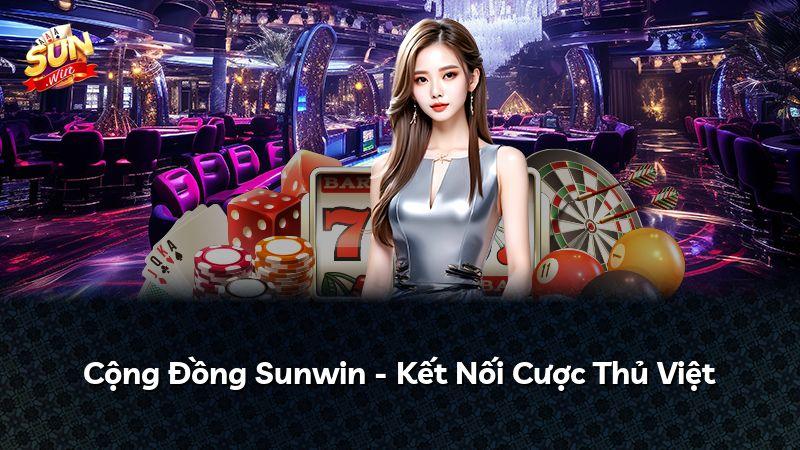 Cộng Đồng Sunwin - Kết Nối Cược Thủ Việt