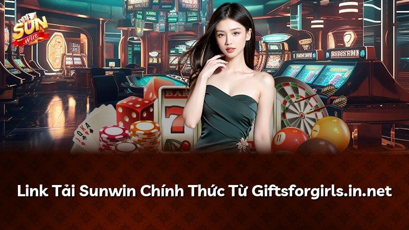 Link Tải Sunwin Chính Thức Từ Giftsforgirls.in.net