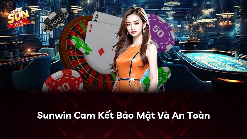 Sunwin Cam Kết Bảo Mật Và An Toàn