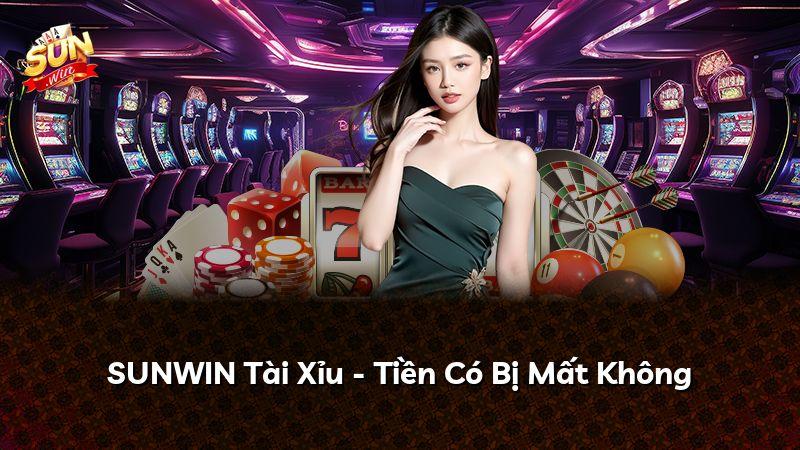 SUNWIN Tài Xỉu - Tiền Có Bị Mất Không