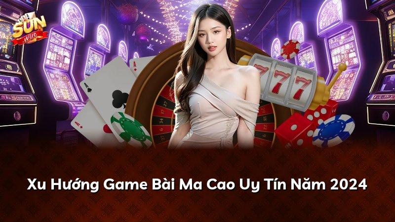 Xu Hướng Game Bài Ma Cao Uy Tín Năm 2024